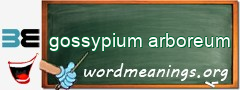 WordMeaning blackboard for gossypium arboreum